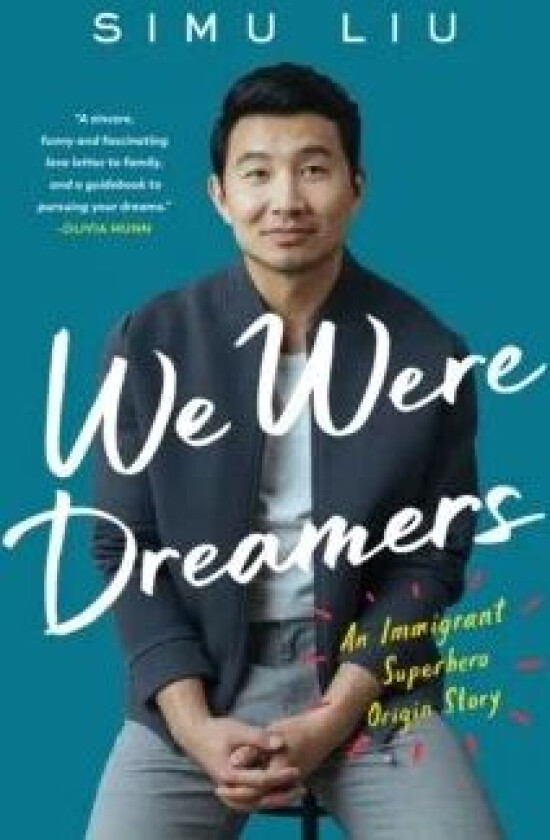 We Were Dreamers av Simu Liu