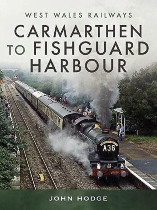 Carmarthen to Fishguard Harbour av Hodge John