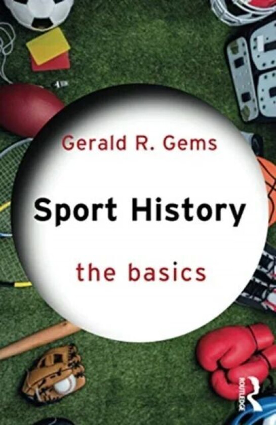 Sport History av Gerald R. Gems