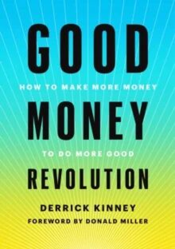Good Money Revolution av Derrick Kinney