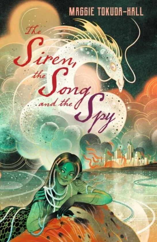 The Siren, the Song and the Spy av Maggie Tokuda-Hall
