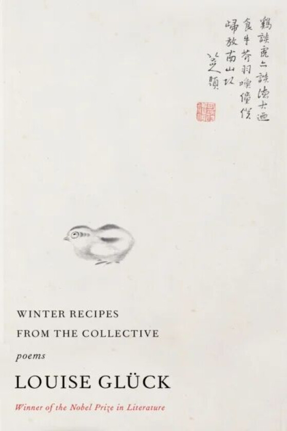 Winter Recipes from the Collective av Louise Gluck