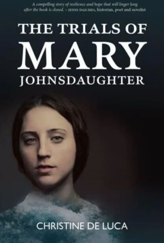 The Trials of Mary Johnsdaughter av Christine De Luca