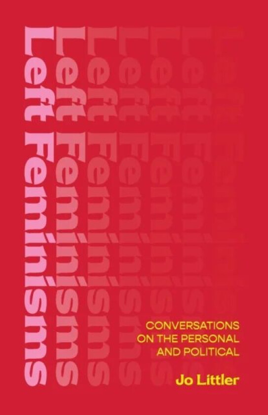 Left Feminisms av Jo Littler