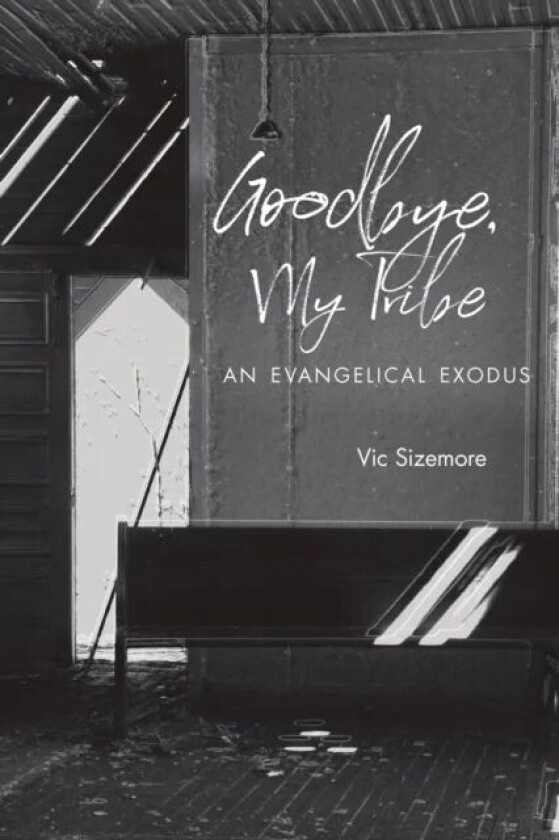 Goodbye, My Tribe av Vic Sizemore
