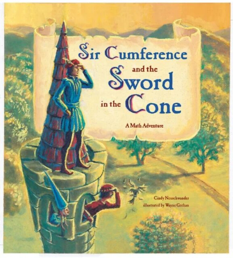 Sir Cumference and the Sword in the Cone av Cindy Neuschwander