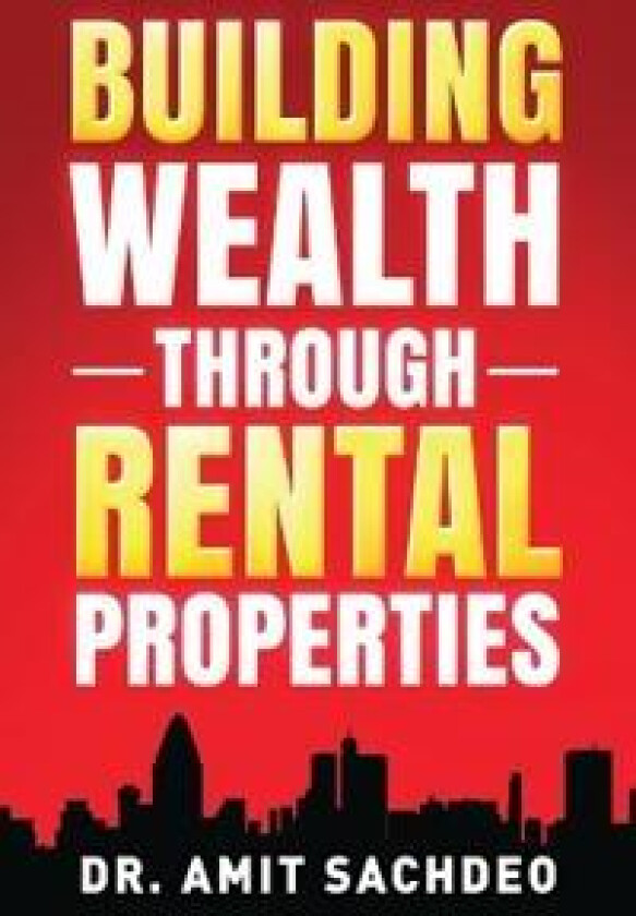 Building Wealth through Rental Properties