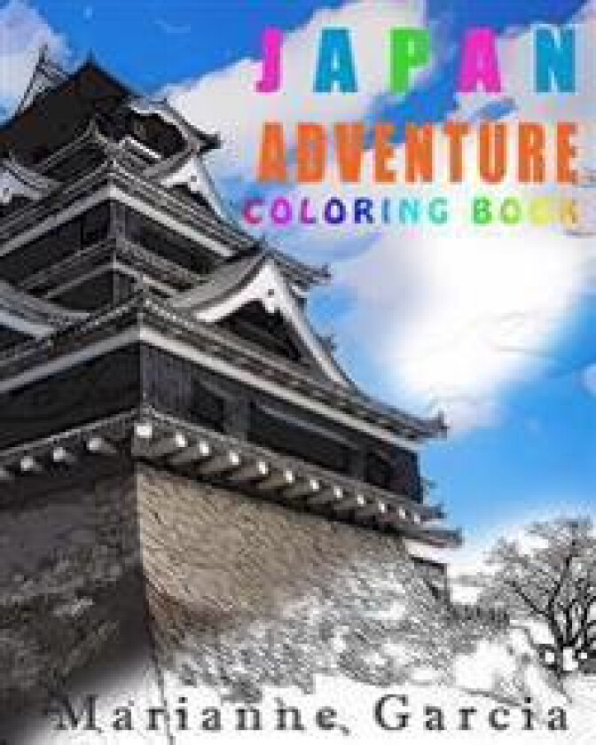 Japan Adventure Coloring Book: Japanese Inspired Sketches for Relaxation