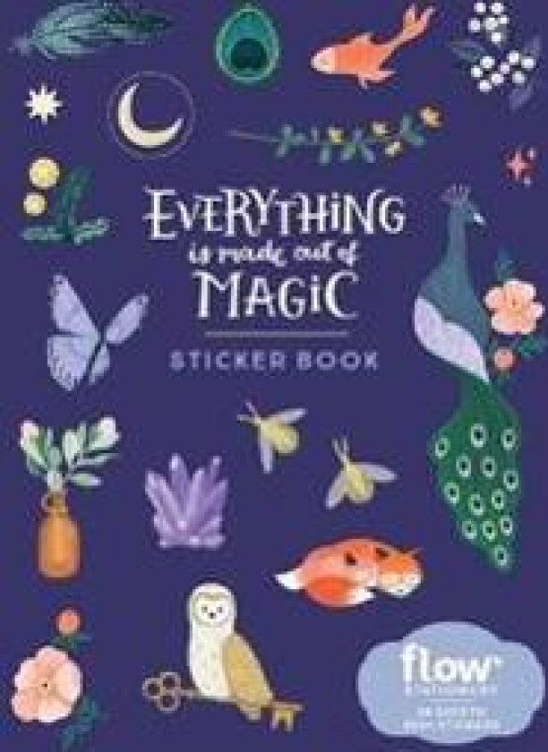 Everything Is Made Out of Magic Sticker Book