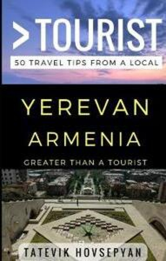 Greater Than a Tourist- Yerevan Armenia