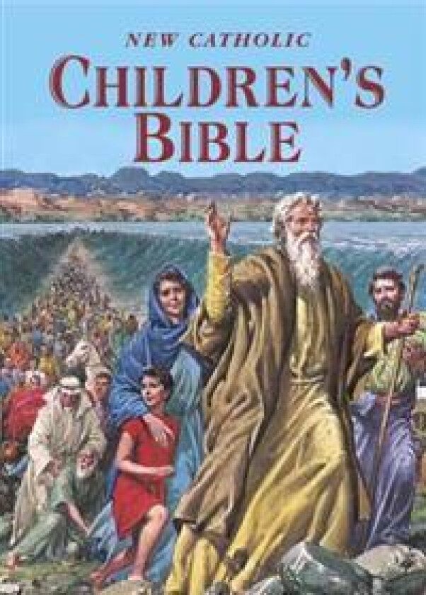 New Catholic Children's Bible: Inspiring Bible Stories in Word and Picture