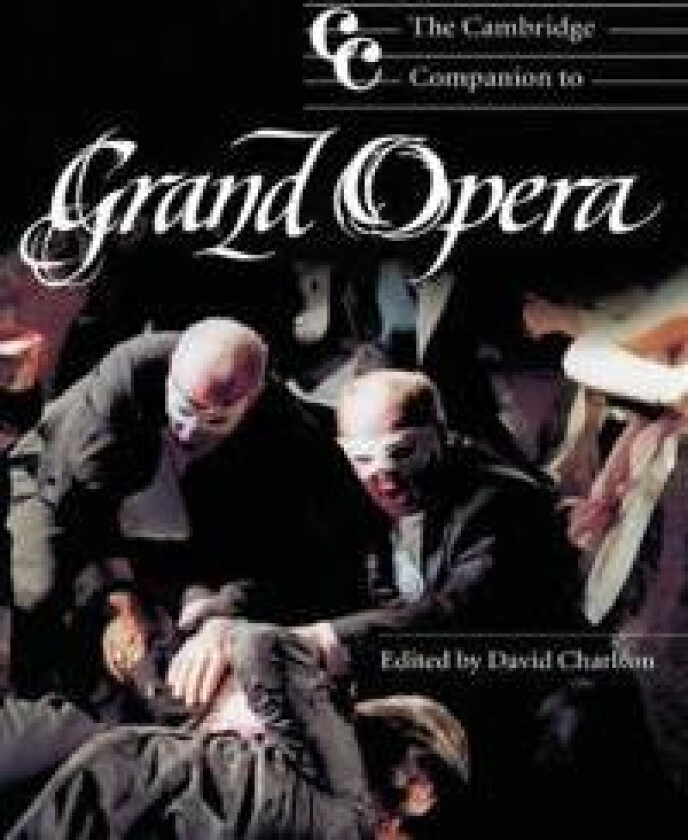 The Cambridge Companion to Grand Opera