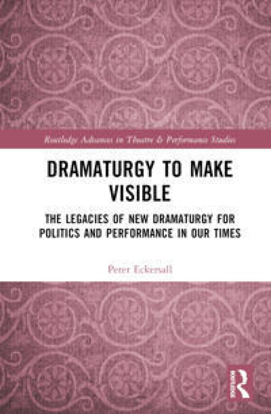 Dramaturgy to Make Visible