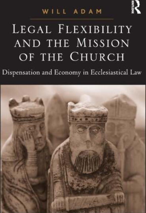Legal Flexibility and the Mission of the Church av Will Adam