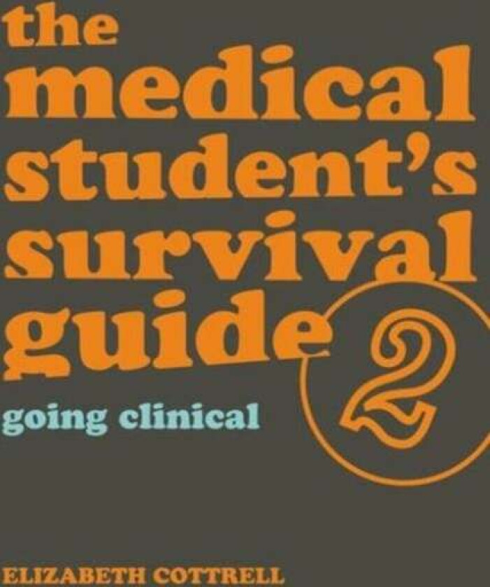 The Medical Student's Survival Guide av Elizabeth (Wolstanton Med Cent) Cottrell, David Mitchell