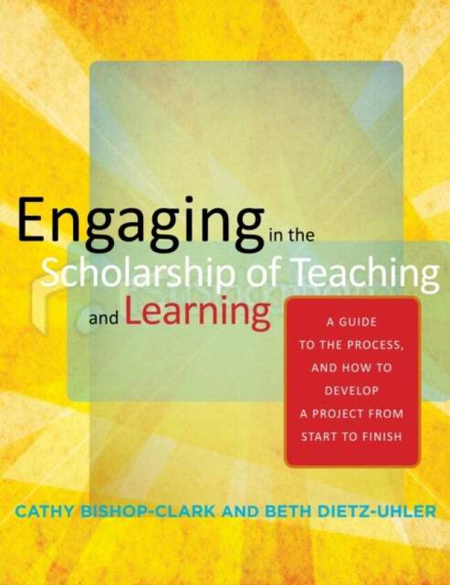 Engaging in the Scholarship of Teaching and Learning av Cathy Bishop-Clark, Beth Dietz-Uhler