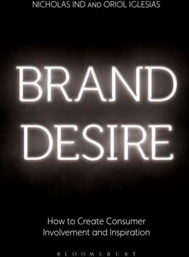 Brand Desire av Nicholas Ind, Oriol Iglesias