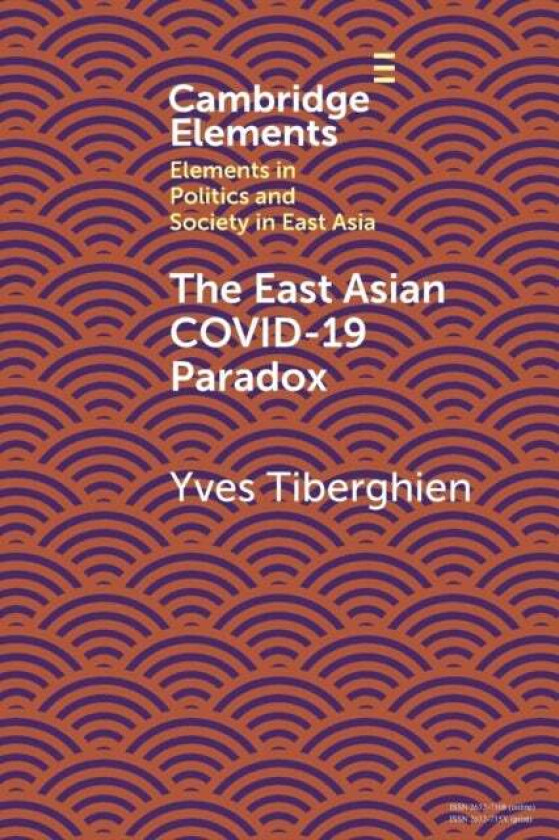 The East Asian Covid-19 Paradox av Yves (University of British Columbia Vancouver) Tiberghien