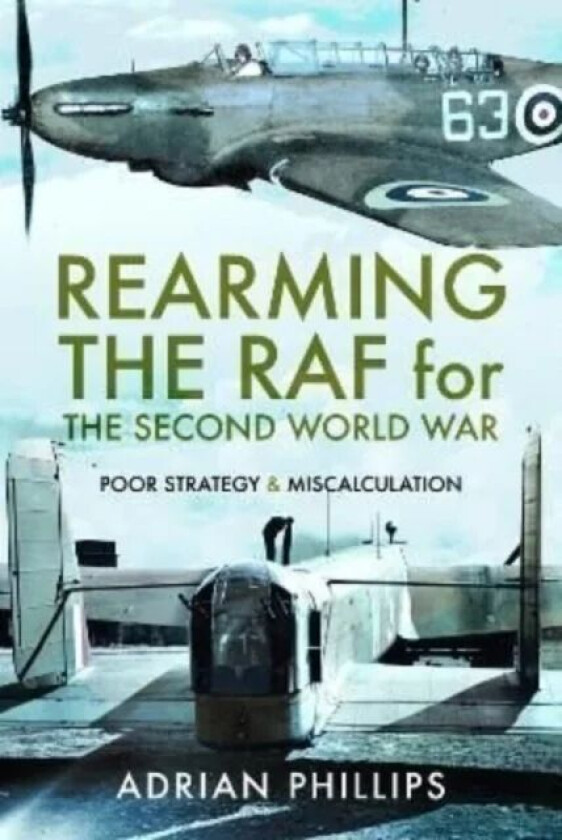 Rearming the RAF for the Second World War av Adrian Phillips