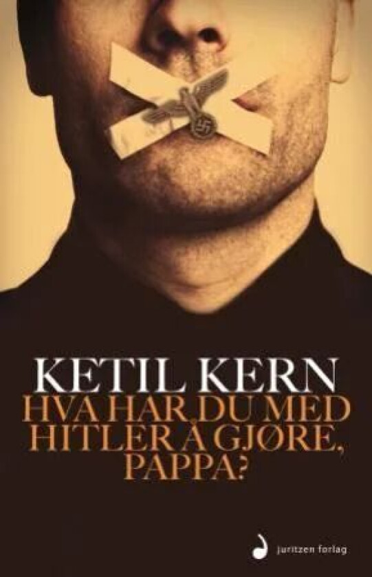 Hva har du med Hitler å gjøre, pappa? av Ketil Kern