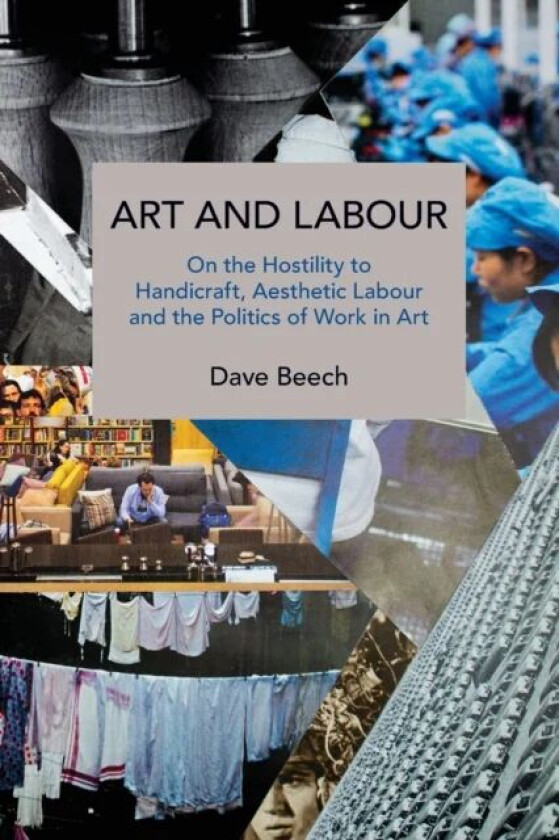 Art and Labour av Dave Beech