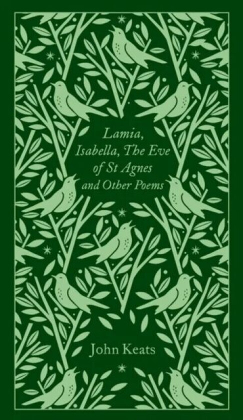 Lamia, Isabella, The Eve of St Agnes and Other Poems av John Keats