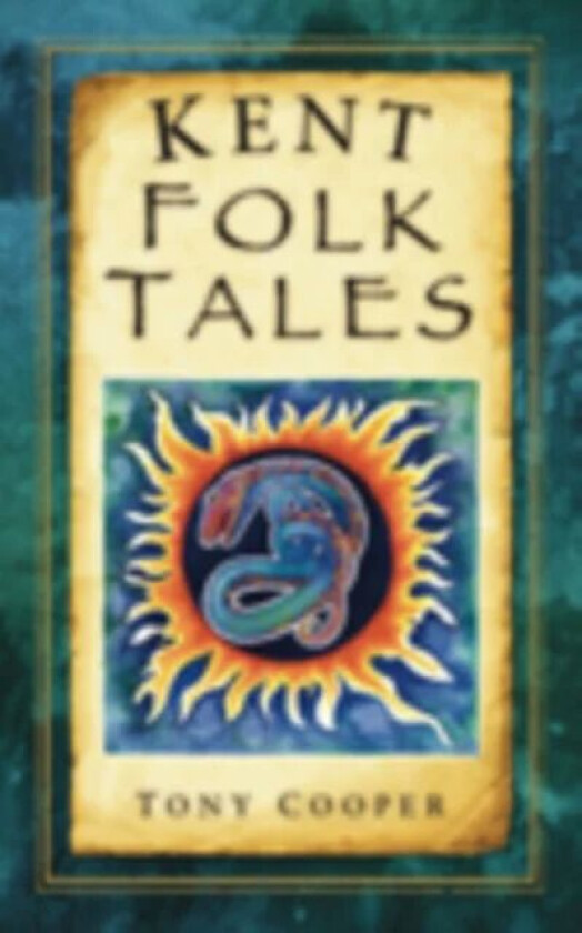 Kent Folk Tales av Tony Cooper