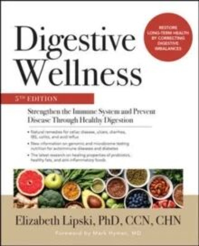 Digestive Wellness: Strengthen the Immune System and Prevent Disease Through Healthy Digestion, Fift av Elizabeth Lipski