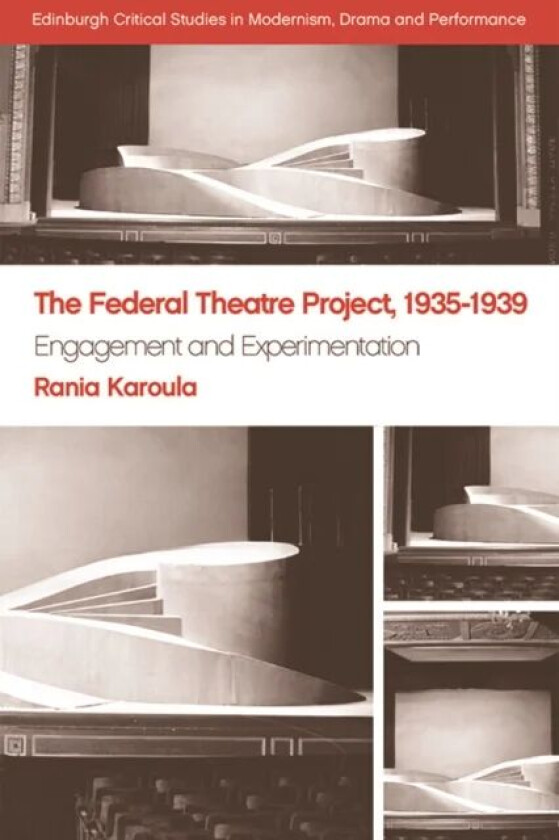 The Federal Theatre Project, 1935-1939 av Rania Karoula
