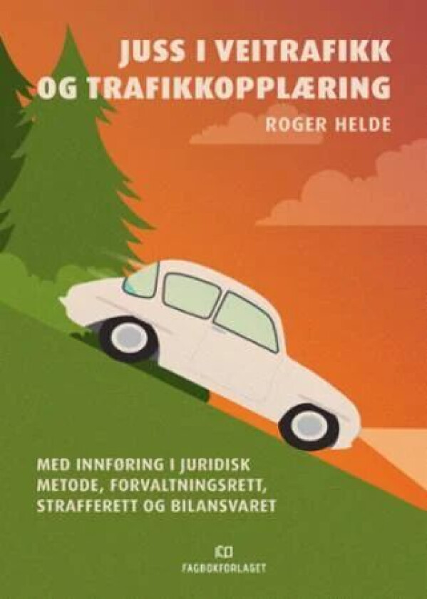 Juss i veitrafikk og trafikkopplæring av Roger Helde