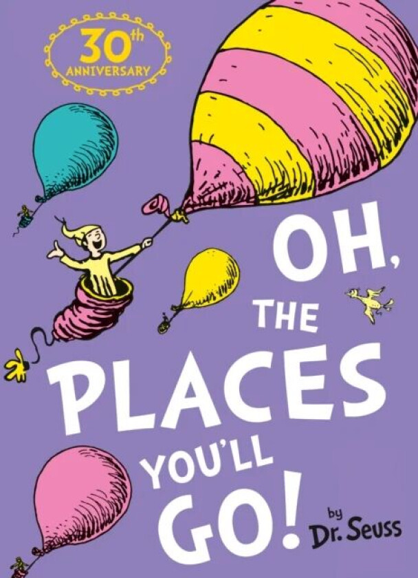 Oh, The Places You'll Go! av Dr. Seuss