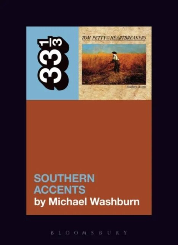 Tom Petty's Southern Accents av Michael (Independent Scholar USA) Washburn