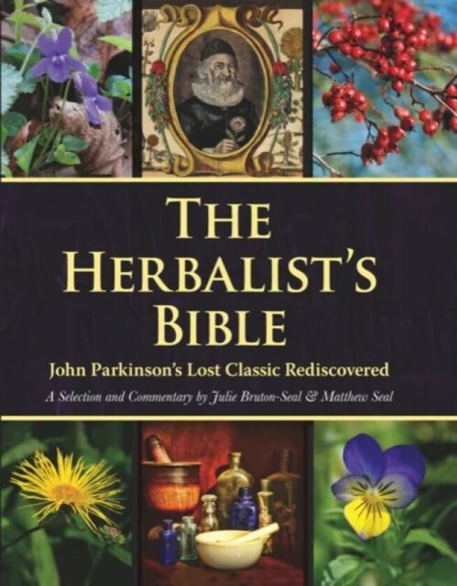 The Herbalist's Bible av Julie Bruton-Seal, Matthew Seal