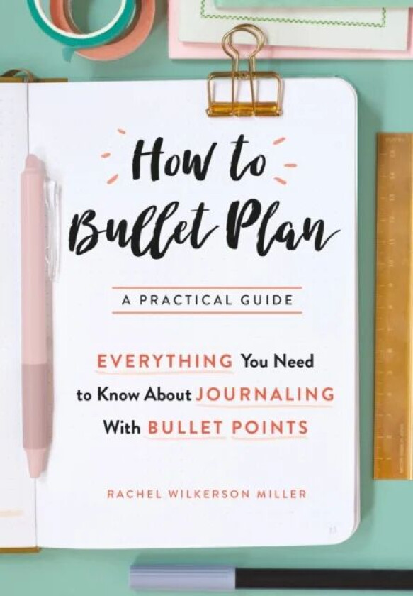 How to Bullet Plan av Rachel Wilkerson Miller