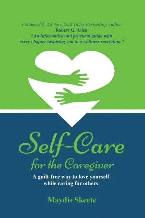 Self-Care for the Caregiver av Maydis Skeete