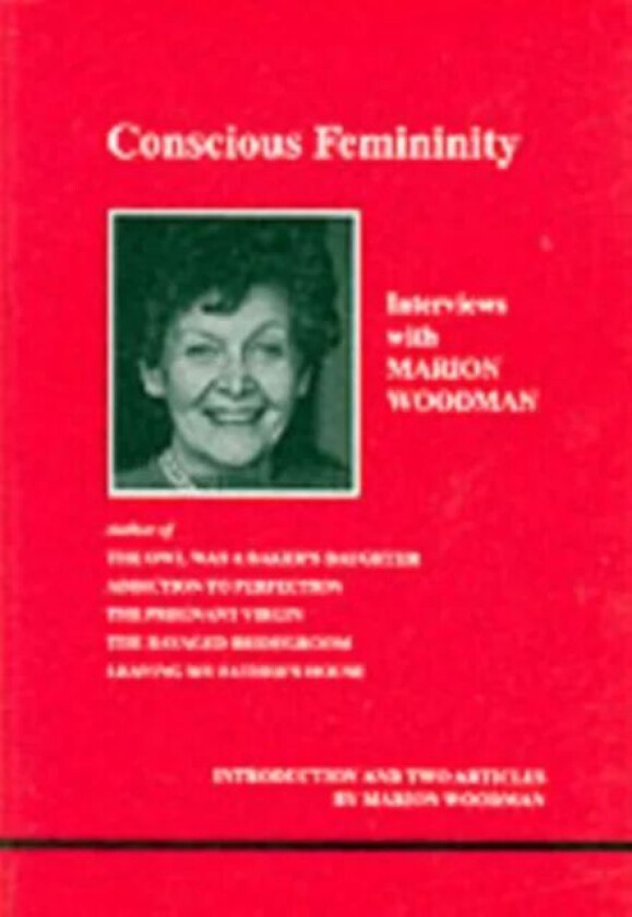 Conscious Femininity av Marion Woodman
