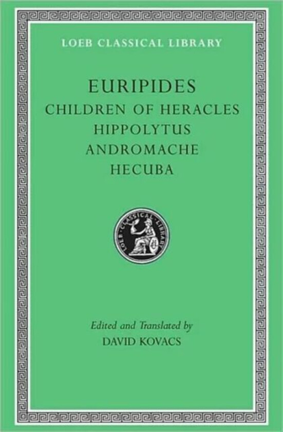 Children of Heracles. Hippolytus. Andromache. Hecuba av Euripides