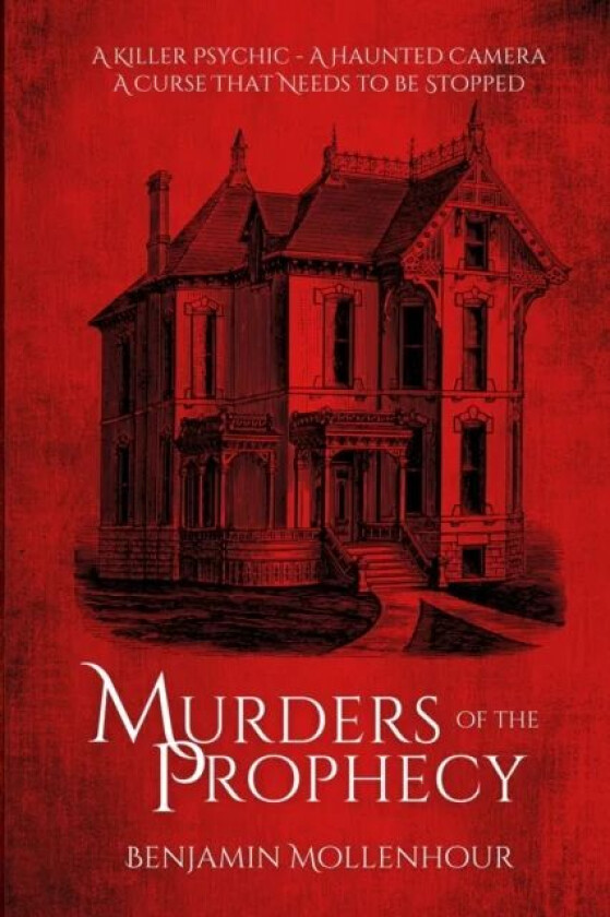 Murders of the Prophecy av Benjamin Mollenhour