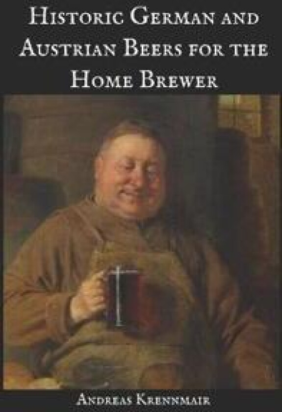Historic German and Austrian Beers for the Home Brewer