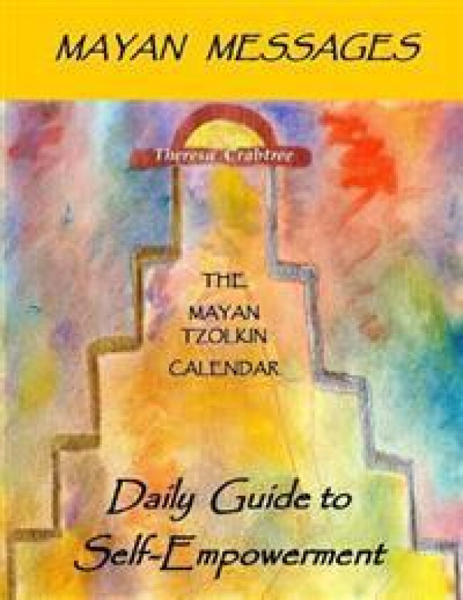 Mayan Messages: Daily Guide to Self-Empowerment: The Mayan Tzolkin Calendar