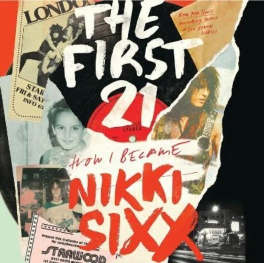 The First 21: How I Became Nikki Sixx av Nikki Sixx