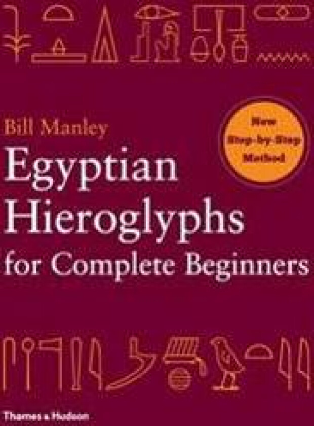 Egyptian Hieroglyphs for Complete Beginners