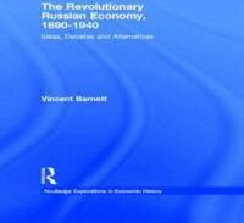 The Revolutionary Russian Economy, 1890-1940