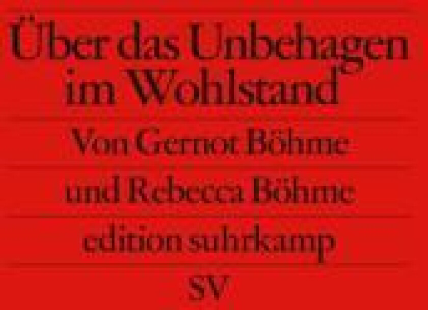 Über das Unbehagen im Wohlstand