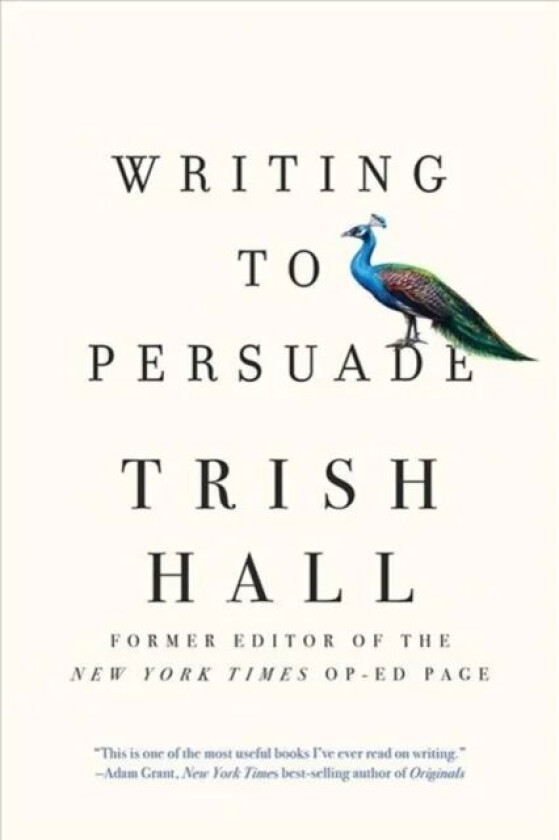 Writing to Persuade av Trish Hall