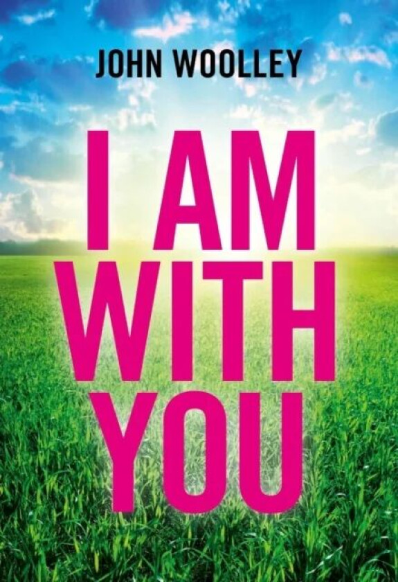 I Am With You (Paperback) av John Woolley