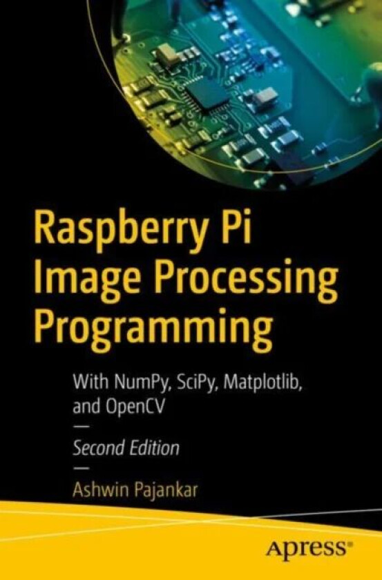 Raspberry Pi Image Processing Programming av Ashwin Pajankar