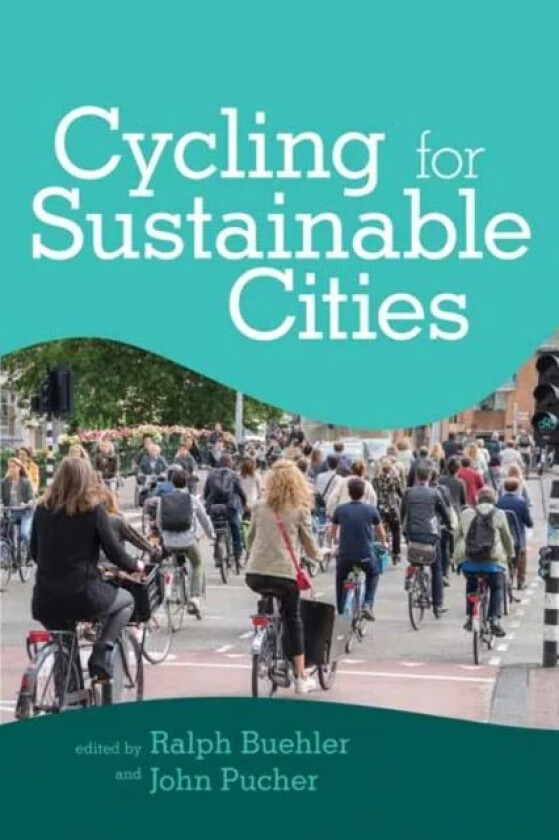 Cycling for Sustainable Cities av Ralph Buehler, John Pucher