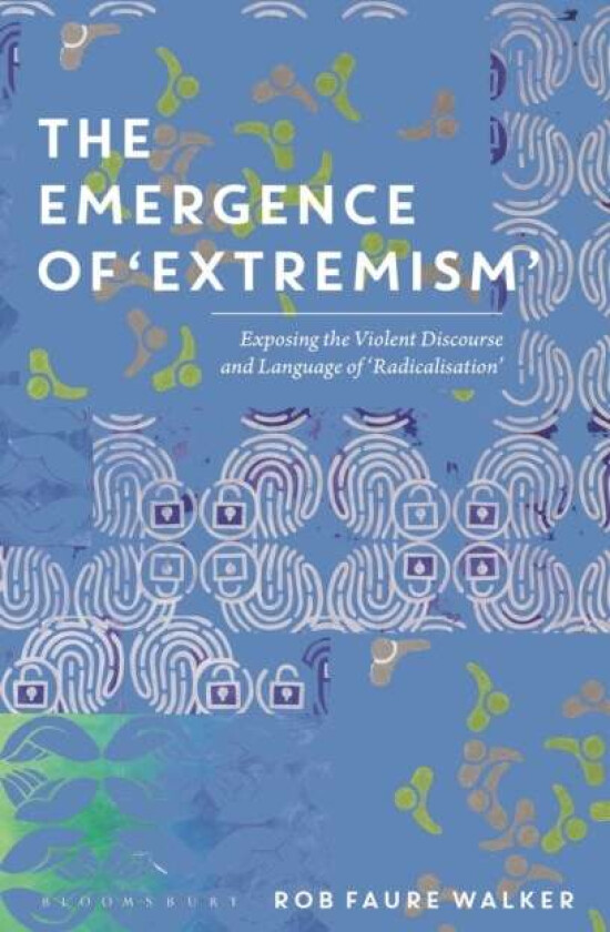 The Emergence of 'Extremism' av Dr Rob Faure Walker