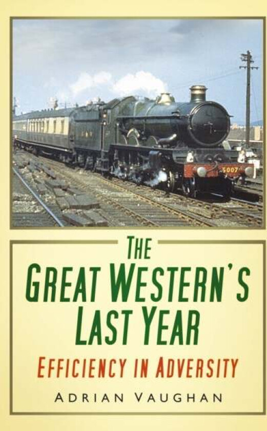 The Great Western's Last Year av Adrian Vaughan